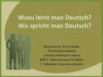 Wozu lernt man Deutsch? Wo spricht man Deutsch?