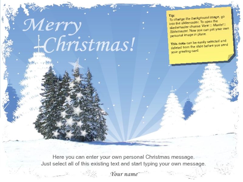Merry
Christmas!
Here you can enter your own personal Christmas message. Just