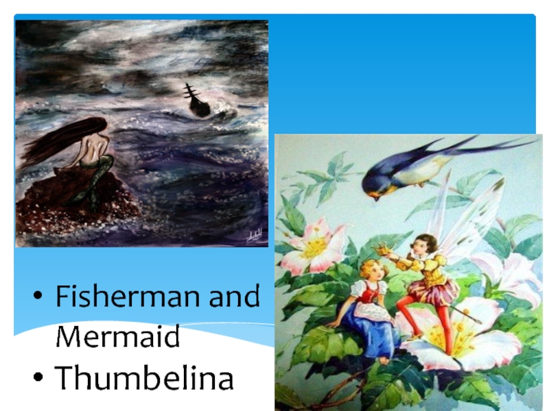 Fisherman and MermaidThumbelina