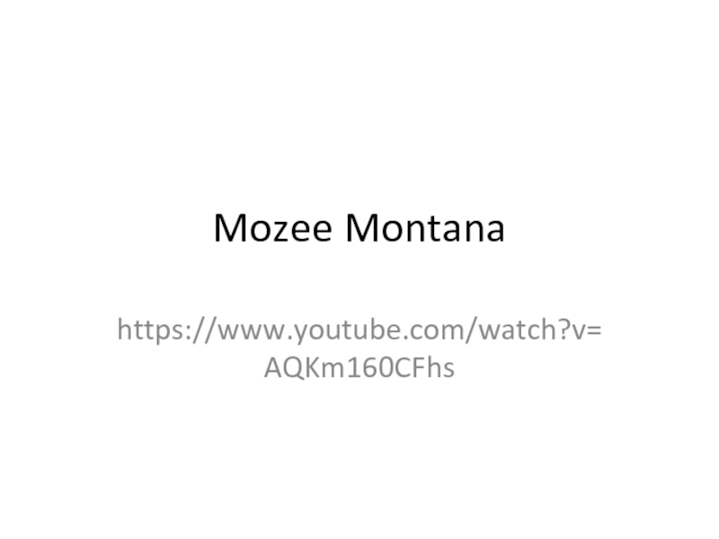 Презентация Mozee M ontana