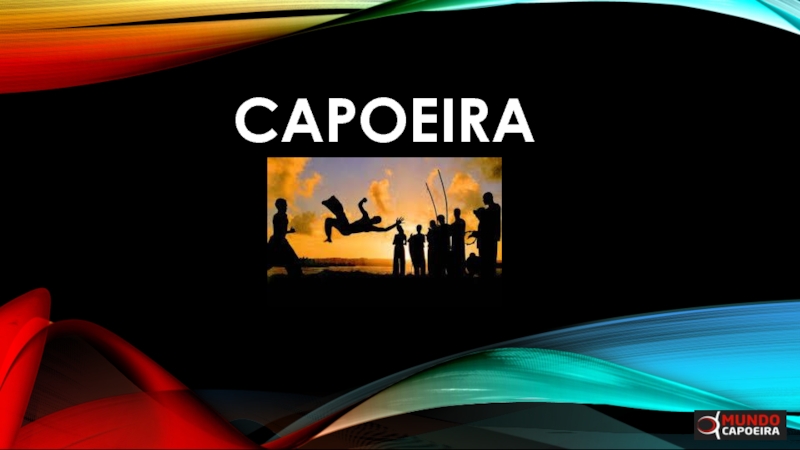 Презентация Capoeira