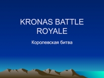 KRONAS BATTLE ROYALE