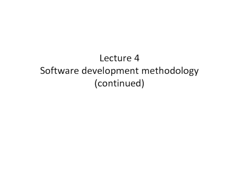 Software development methodology (continued)