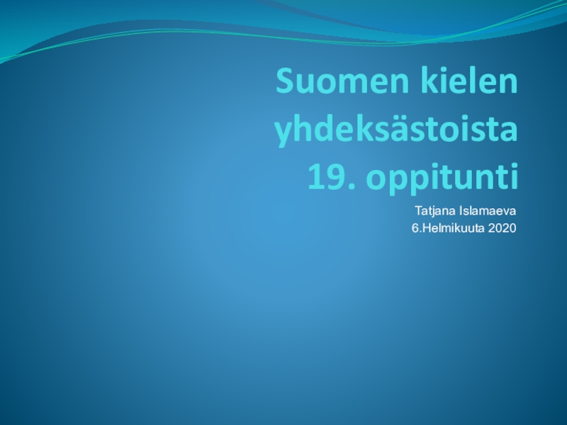 Suomen kielen yhdeksästoista 19. oppitunti
