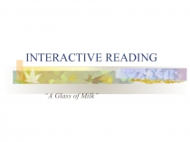 Interactive Reading «A Glass of Milk»