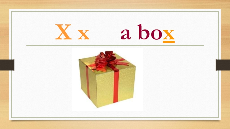 X x   a box