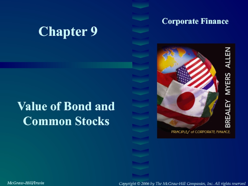 Chapter 9
Corporate Finance
Value of Bond and Common Stocks
Copyright © 2006 by