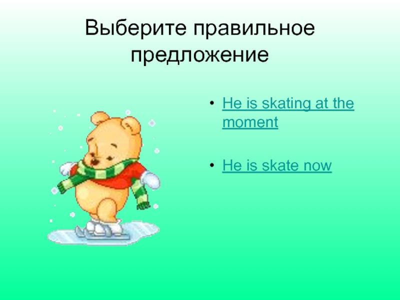 He is skating. He is Skating Now.