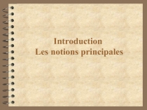 Introduction Les notions principales