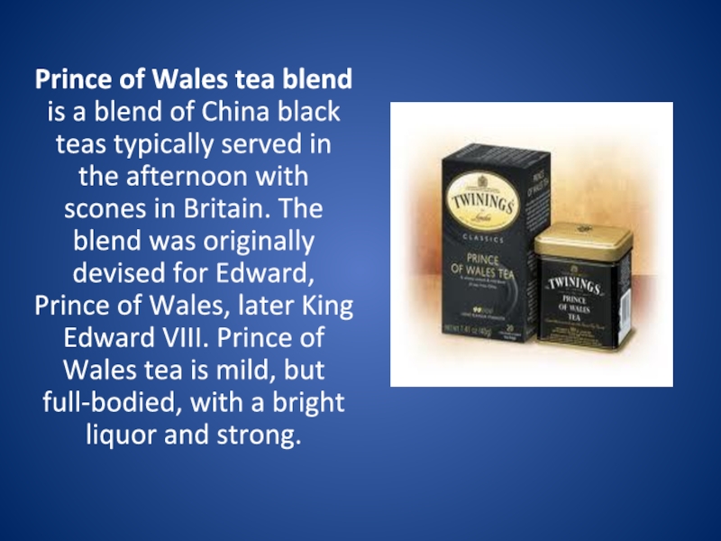 Prince of Wales tea blend is a blend of China black teas typically served in the