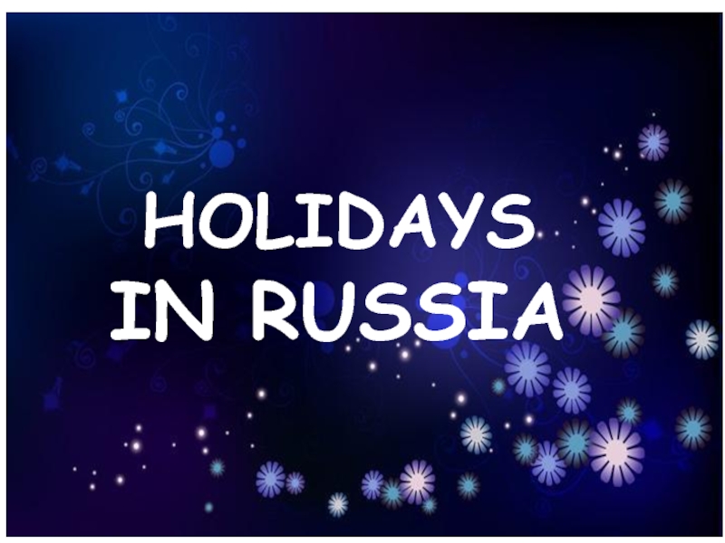 HOLIDAYS IN RUSSIA