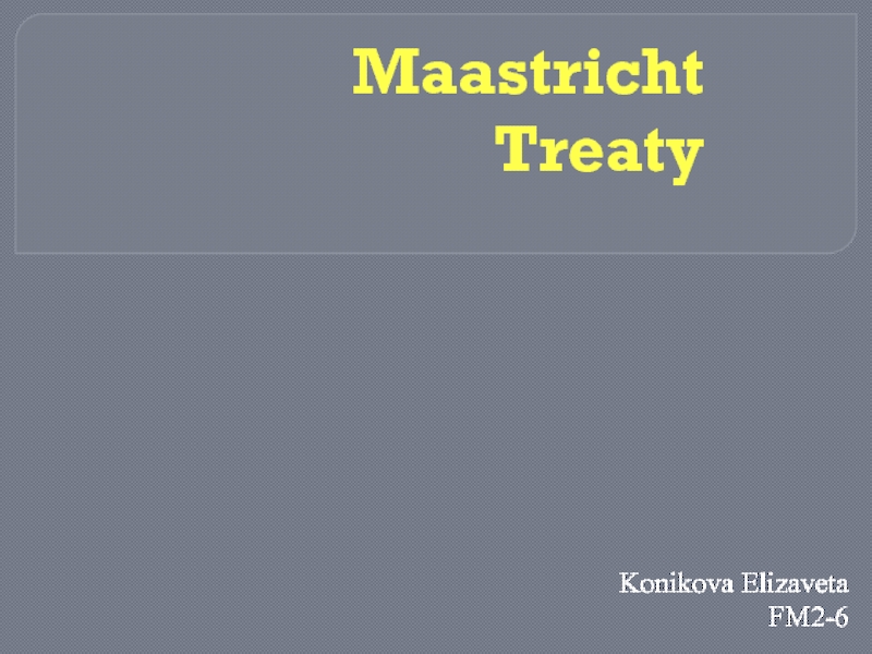 Презентация Maastricht Treaty