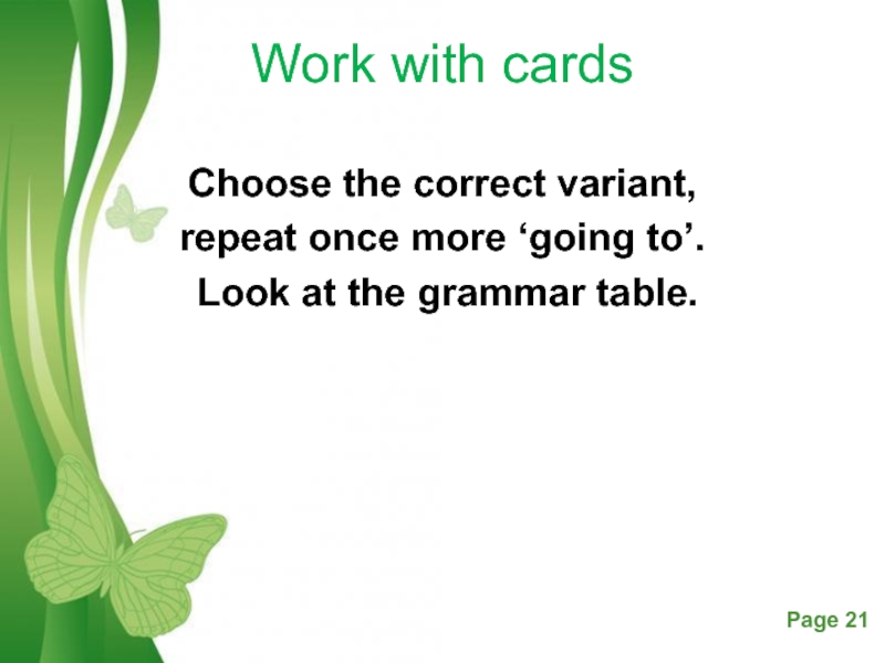 Choose the correct variant ``been or gone'\. Choose the correct variant.