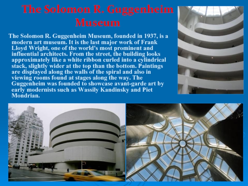The Solomon R. Guggenheim Museum  The Solomon R. Guggenheim Museum, founded in 1937, is a modern