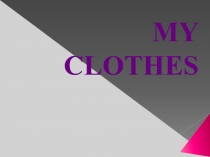 My clothes