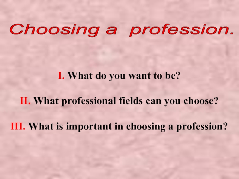 Презентация Choosing a profession