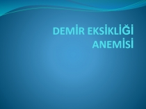 DEMİR EKSİKLİĞİ ANEMİSİ