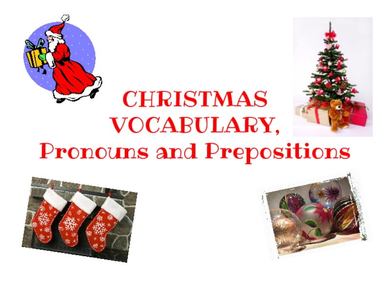 CHRISTMAS VOCABULARY, Pronouns and Prepositions