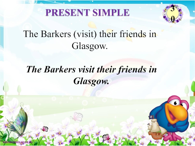 Their friends перевод. The Barkers visit/visit their friends in Glasgow в прошедшем времени.