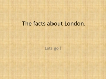 The facts about London