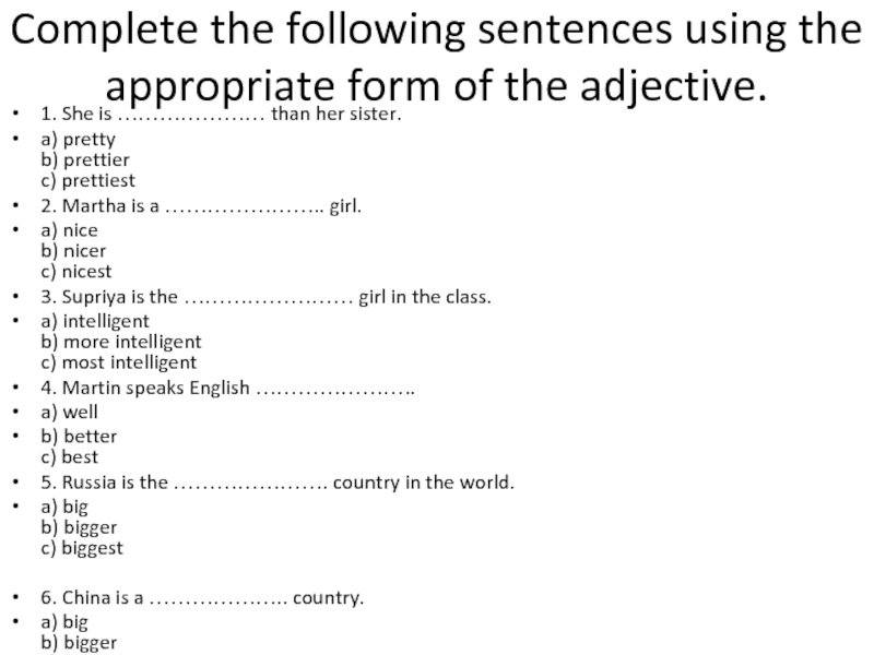 Презентация Complete the following sentences using the appropriate form of the adjective