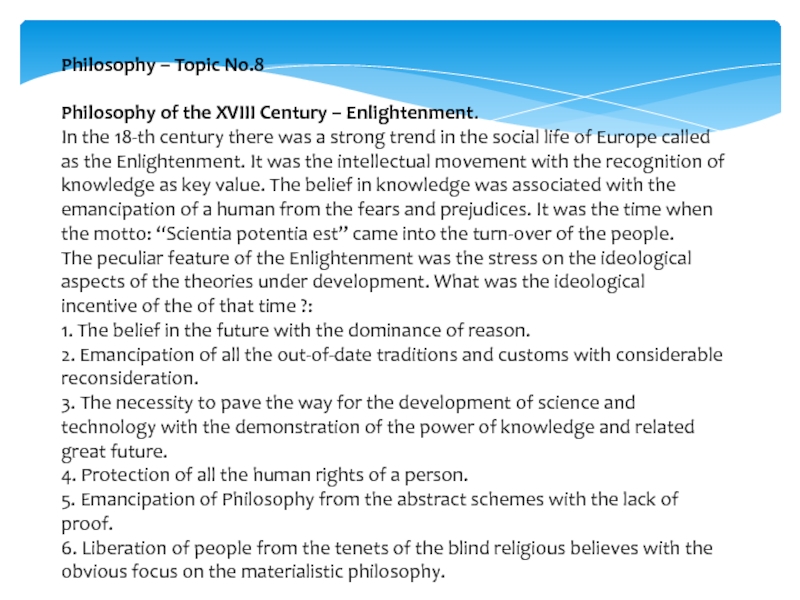 Philosophy – Topic No.8
Philosophy of the XVIII Century – Enlightenment.
In the