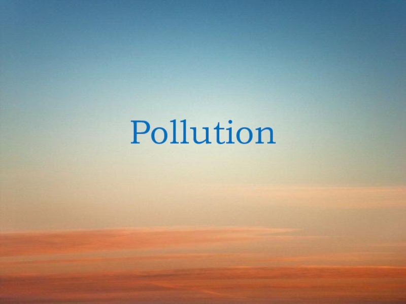 Презентация Pollution