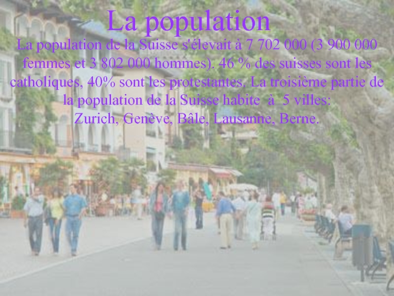 Население  La populationLa population de la Suisse s'élevait à 7 702 000 (3 900 000 femmes