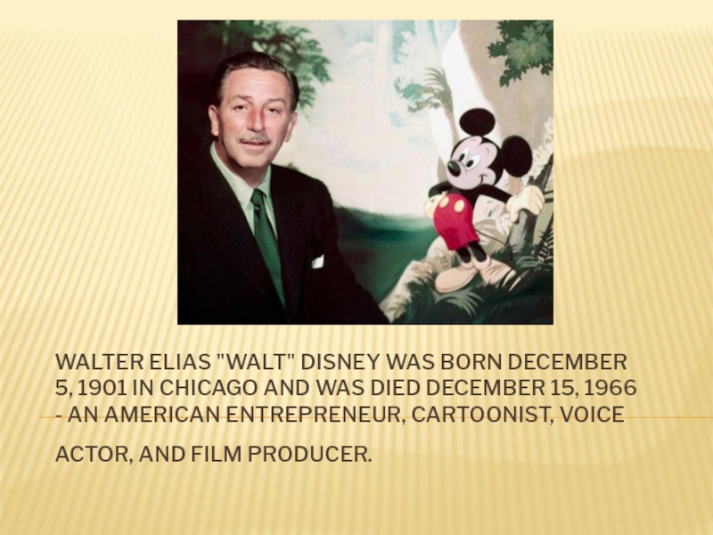 Walt disney was born in 1901. Уолтер Элайас. Уолтер Элайас Дисней в детстве. Уолтер Элайас Дисней годы жизни и род занятий таблица.