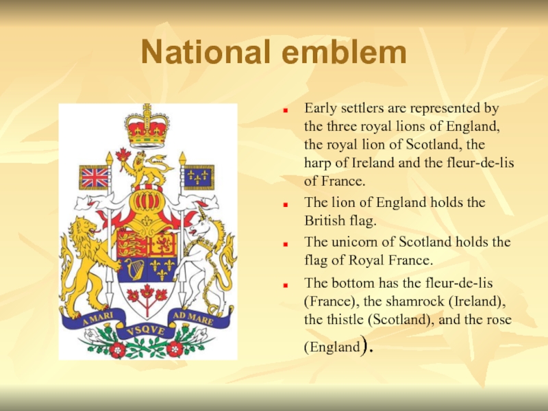 National emblemEarly settlers are represented by the three royal lions of England, the royal lion of Scotland,