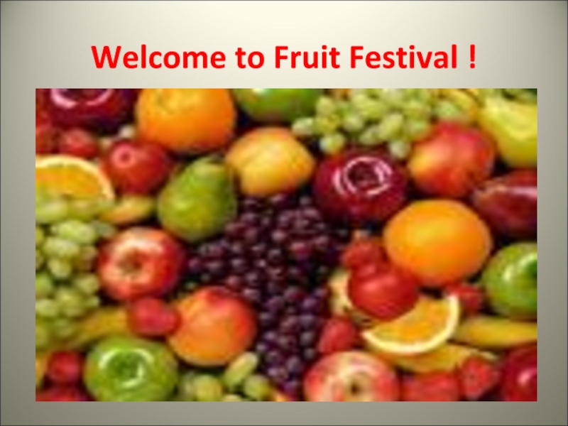 Презентация Welcome to Fruit Festival! 4 класс