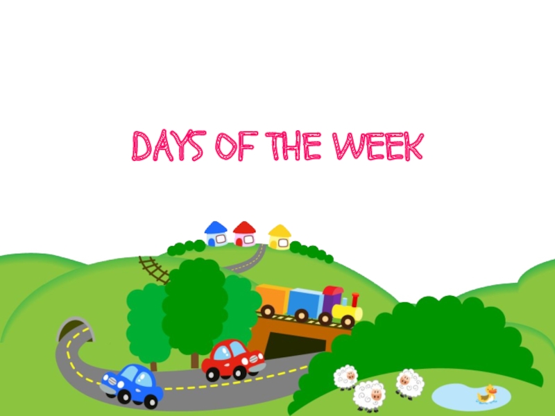 Презентация DAYS OF THE WEEK