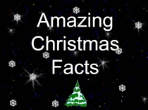 Amazing Christmas Facts