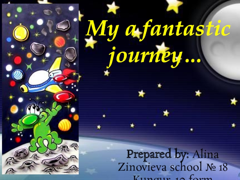 My a fantastic journey…