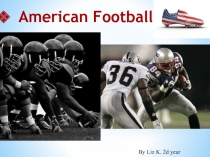 American Football
By Liz K. 2d year