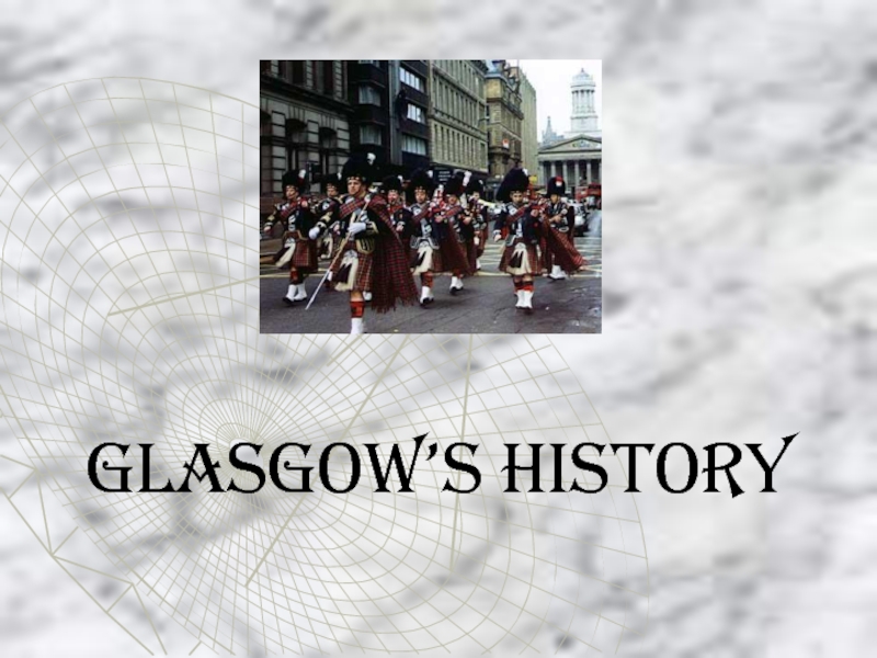Презентация Glasgow’s History