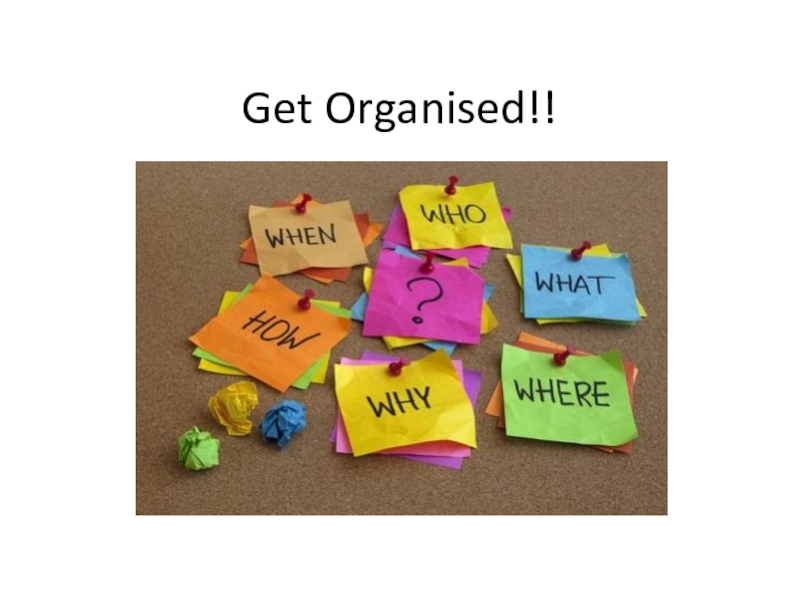 Get Organised!!