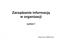 Zarządzanie informacją w organizacji wykład 1