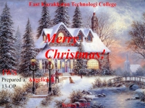Prepared a: Angelica S.
13-OP
Merry Christmas!
IWS
East Kazakhstan Technologi