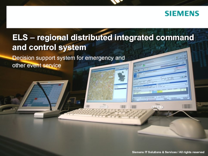 ELS – regional distributed integrated command and control system
Decision