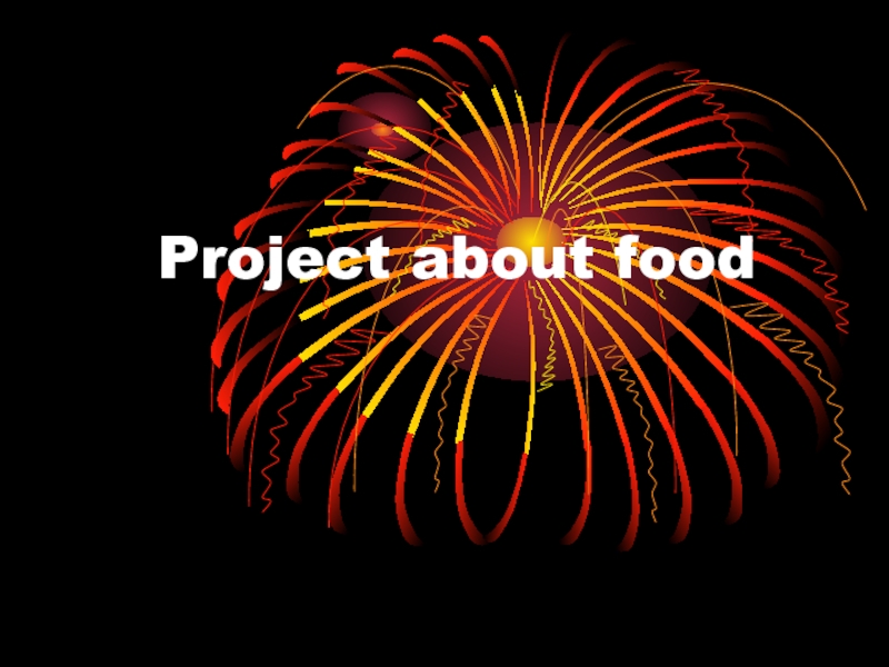 Презентация Project about food