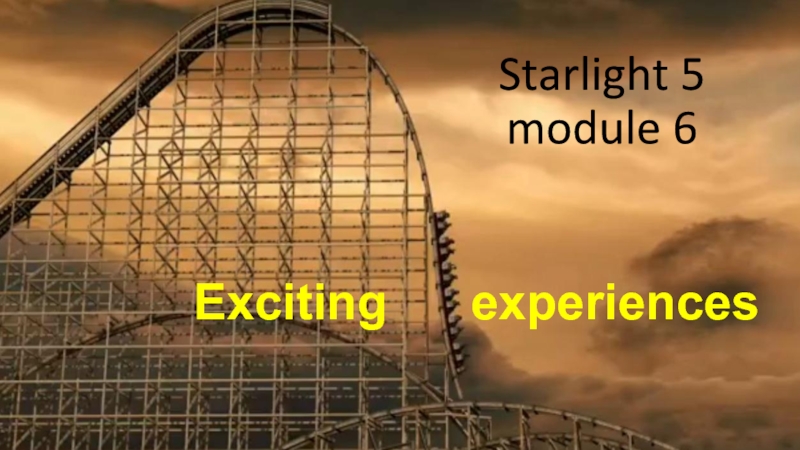 Exciting      experiences