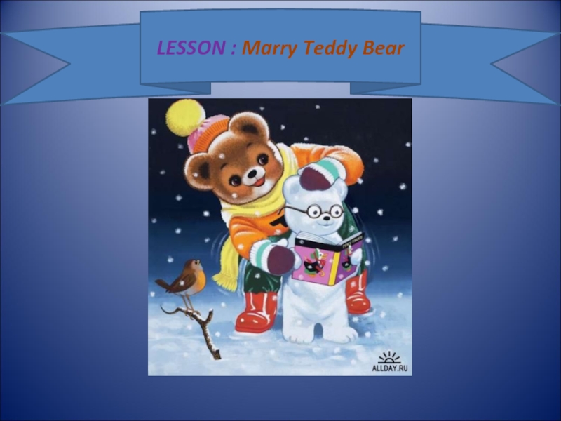 Презентация Marry Teddy Bear