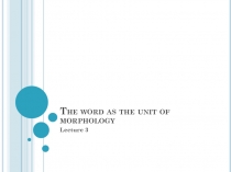 The word as the unit of morphology