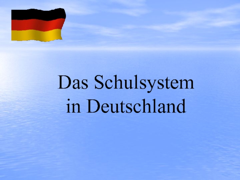 Презентация Das Schulsystem in Deutschland.