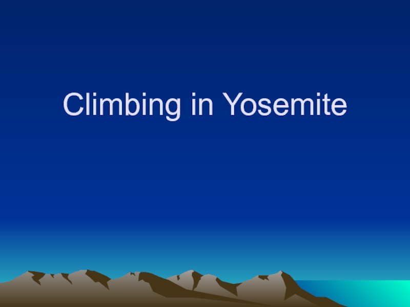 Climbing in Yosemite 10 класс