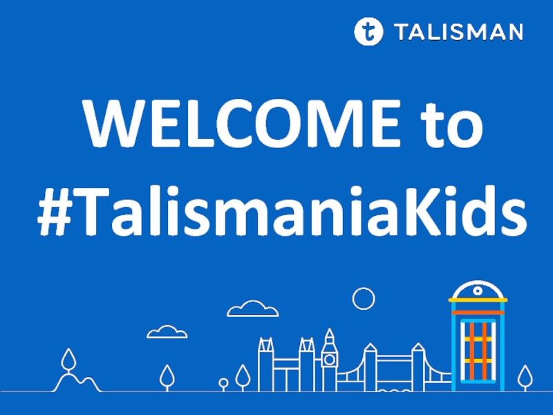 WELCOME to #TalismaniaKids