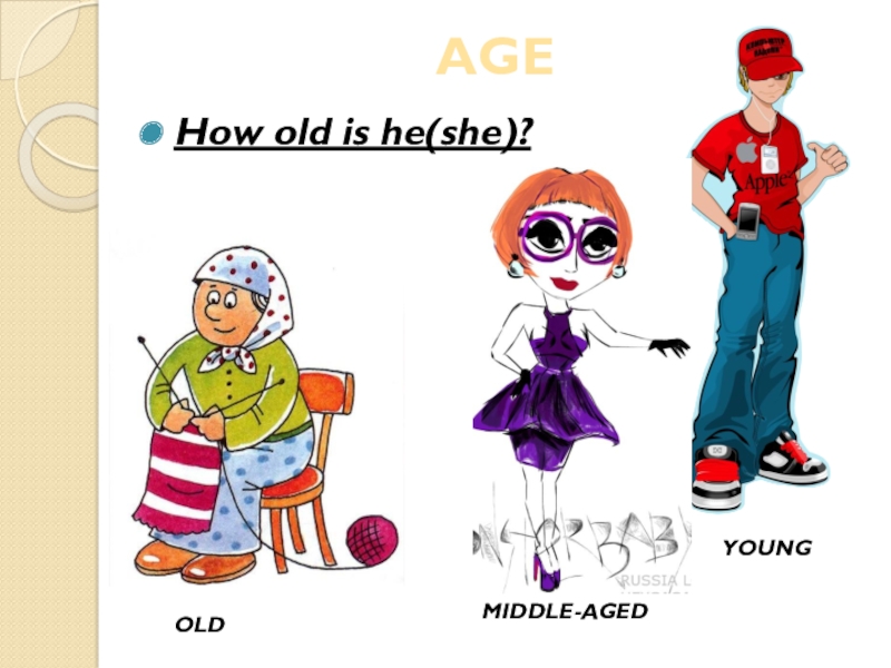 How old is he(she)? 