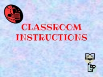 Classroom instructions