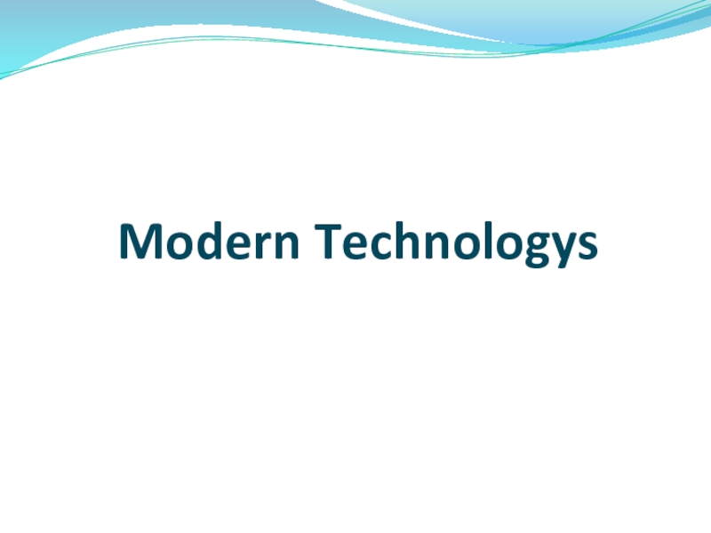 Modern Technologys